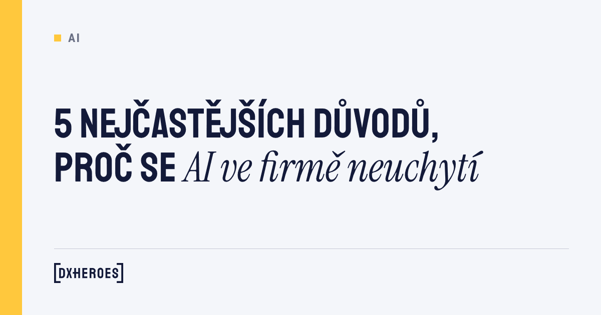 5 nejčastějších důvodů, proč se AI ve firmě neuchytí