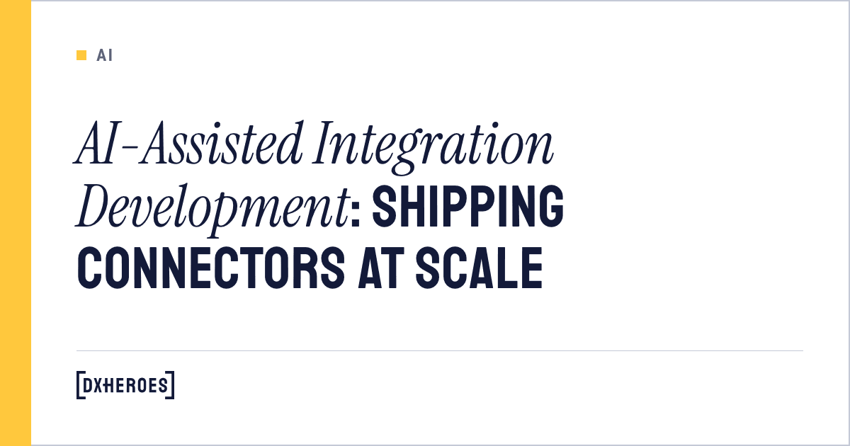 AI-Assisted Integration Development: Shipping Connectors at Scale