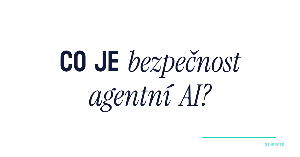 Co je bezpečnost agentní AI?