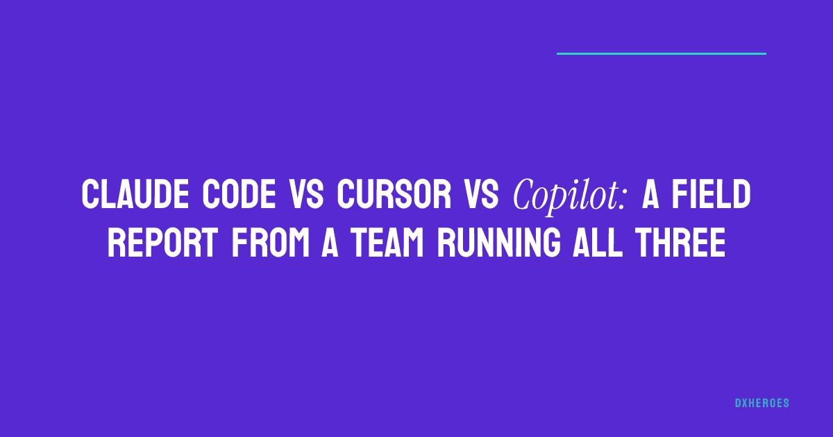 Claude Code vs Cursor vs Copilot: a field report from a team running all three
