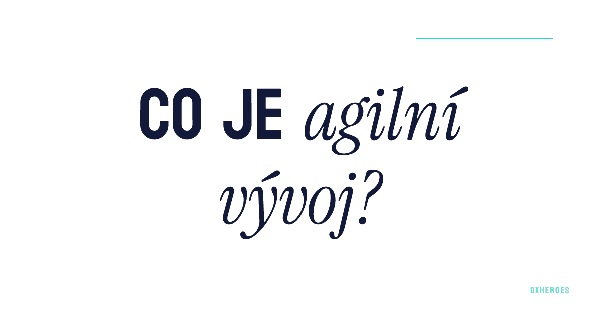 Co je agilní vývoj?