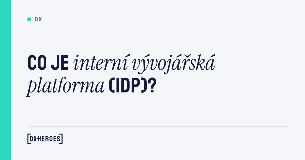 Co je interní vývojářská platforma (IDP)?