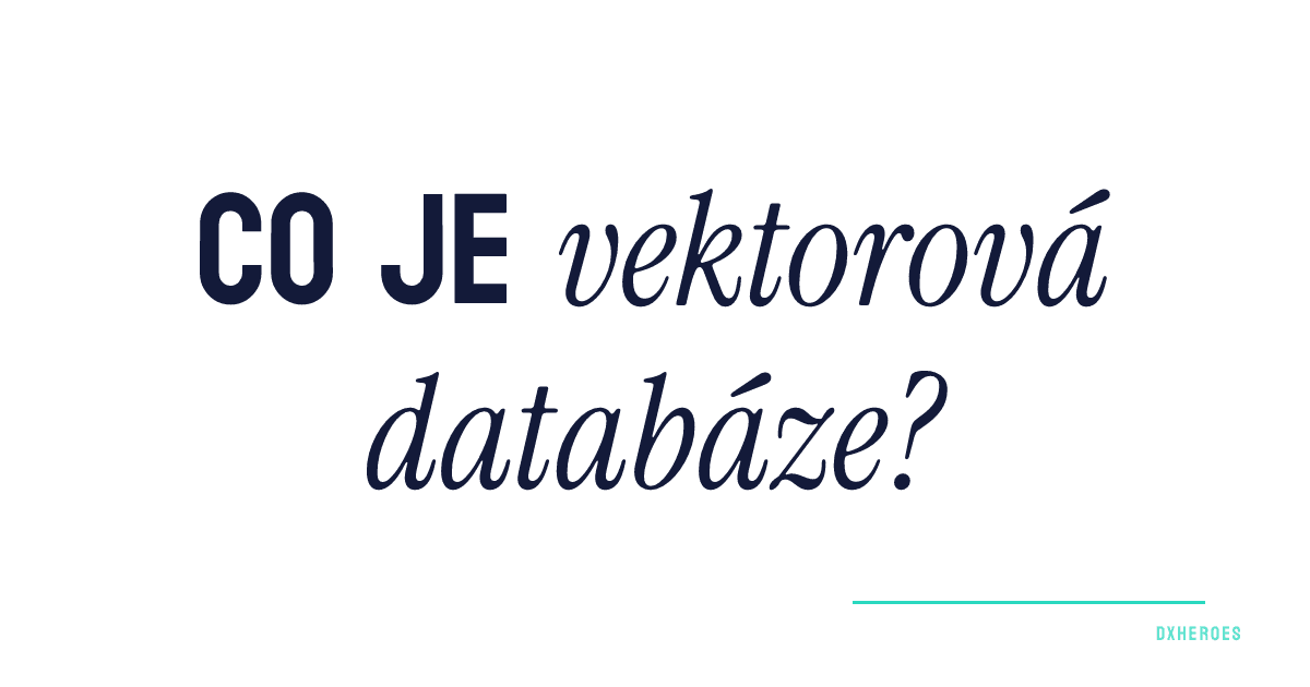 Co je vektorová databáze?