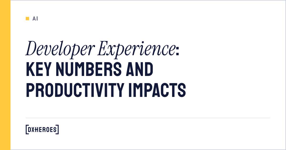Developer Experience: Key Numbers and Productivity Impacts