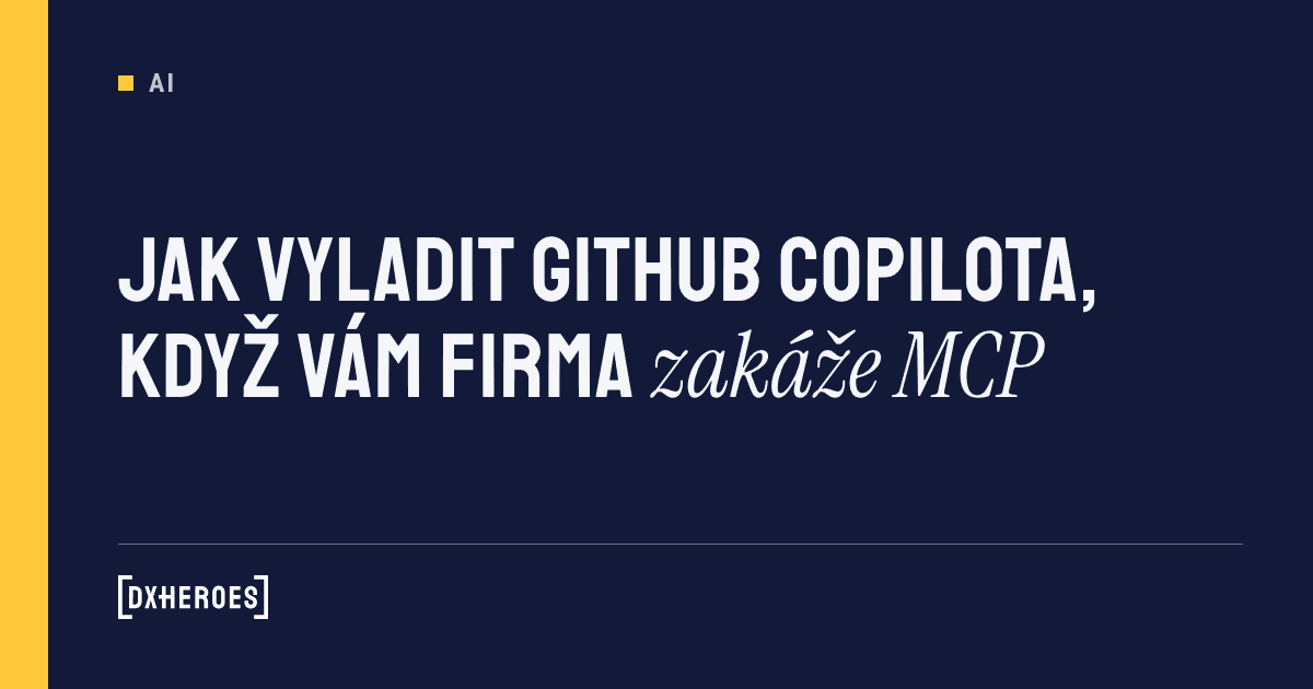 Jak vyladit GitHub Copilota, když vám firma zakáže MCP