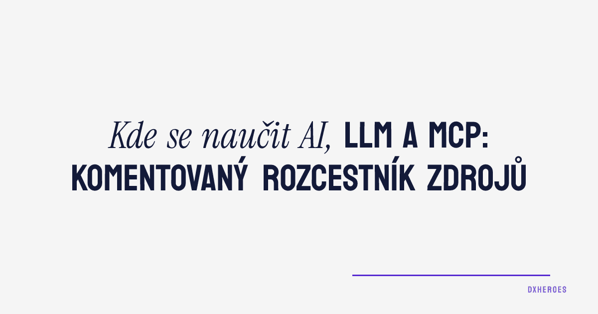 Kde se naučit AI, LLM a MCP: komentovaný rozcestník zdrojů