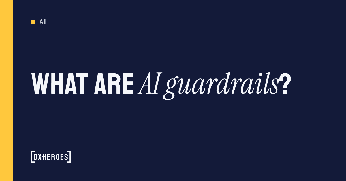 What are AI guardrails?