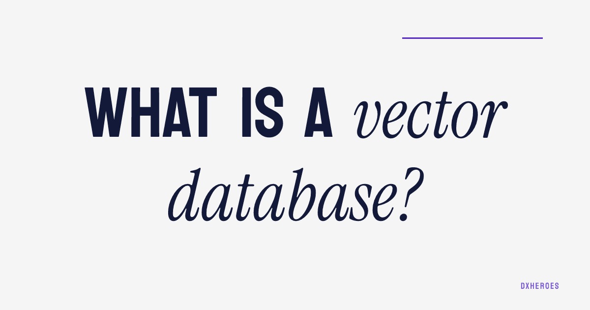What is a vector database?