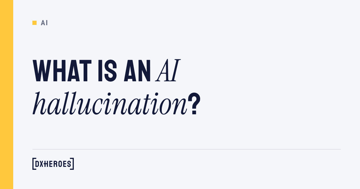 What is an AI hallucination?