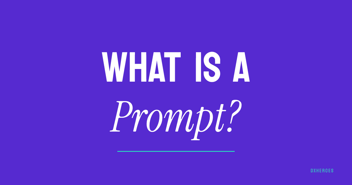 What is a Prompt?