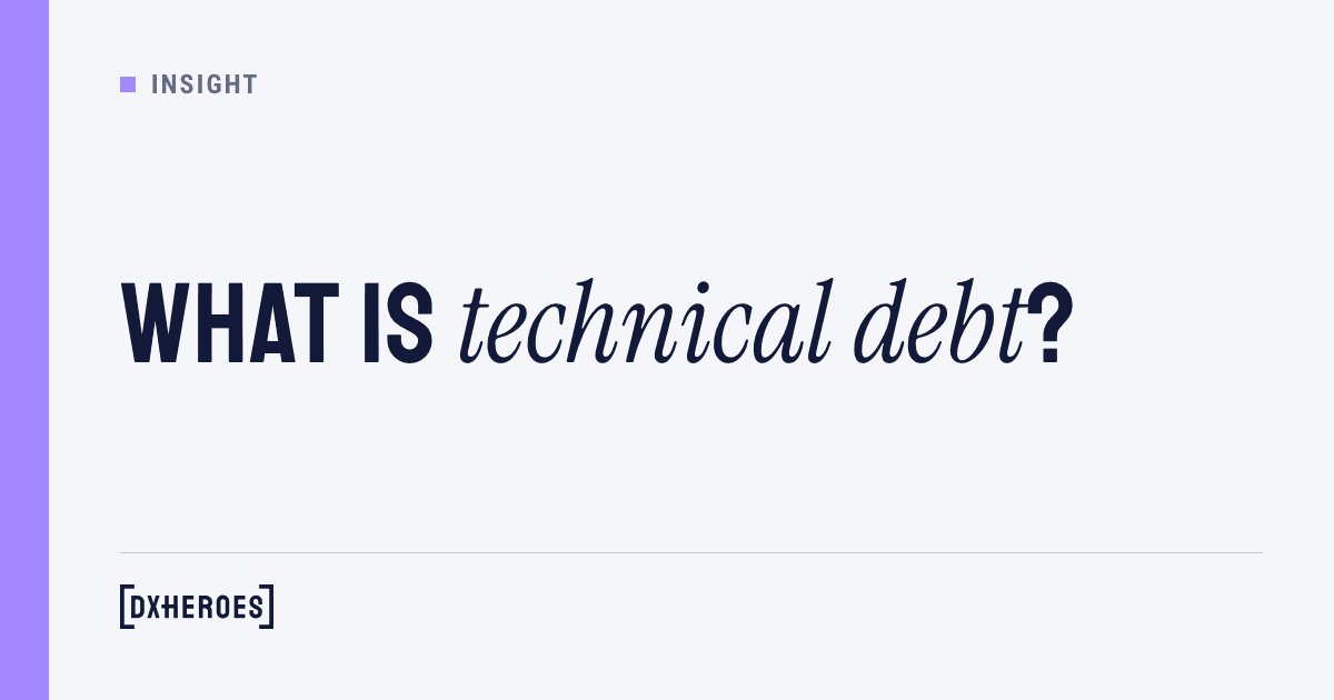 What is technical debt?