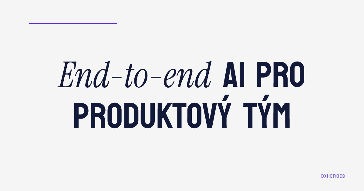 End-to-end AI pro produktový tým