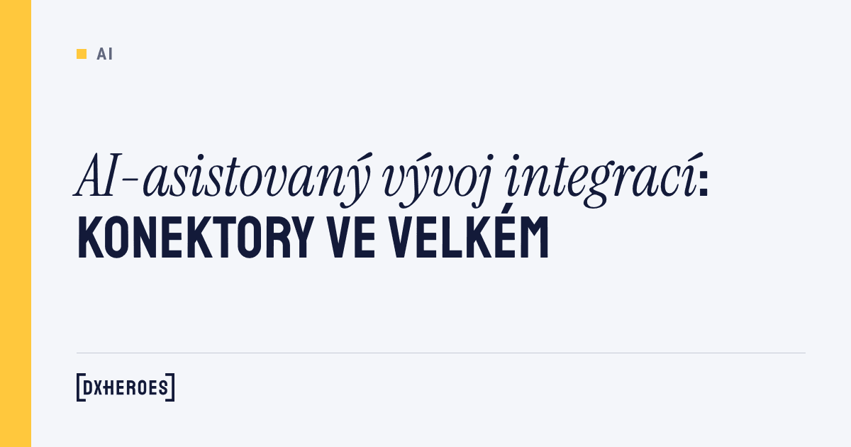 AI-asistovaný vývoj integrací: konektory ve velkém