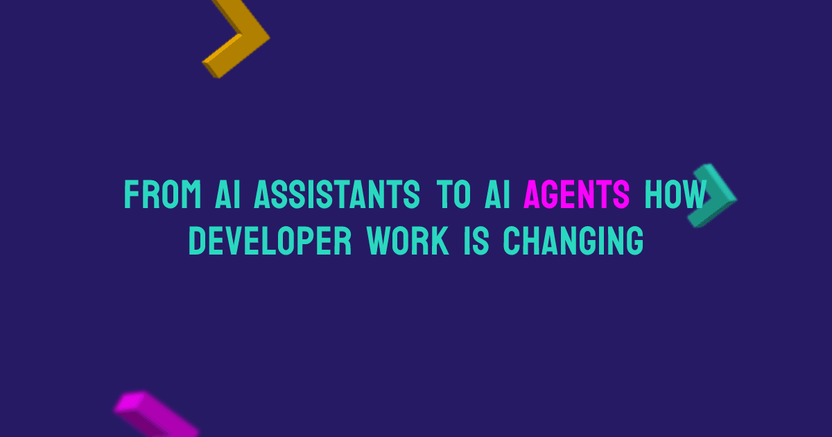 From AI Assistants to AI Agents: How Developer Work Is Changing