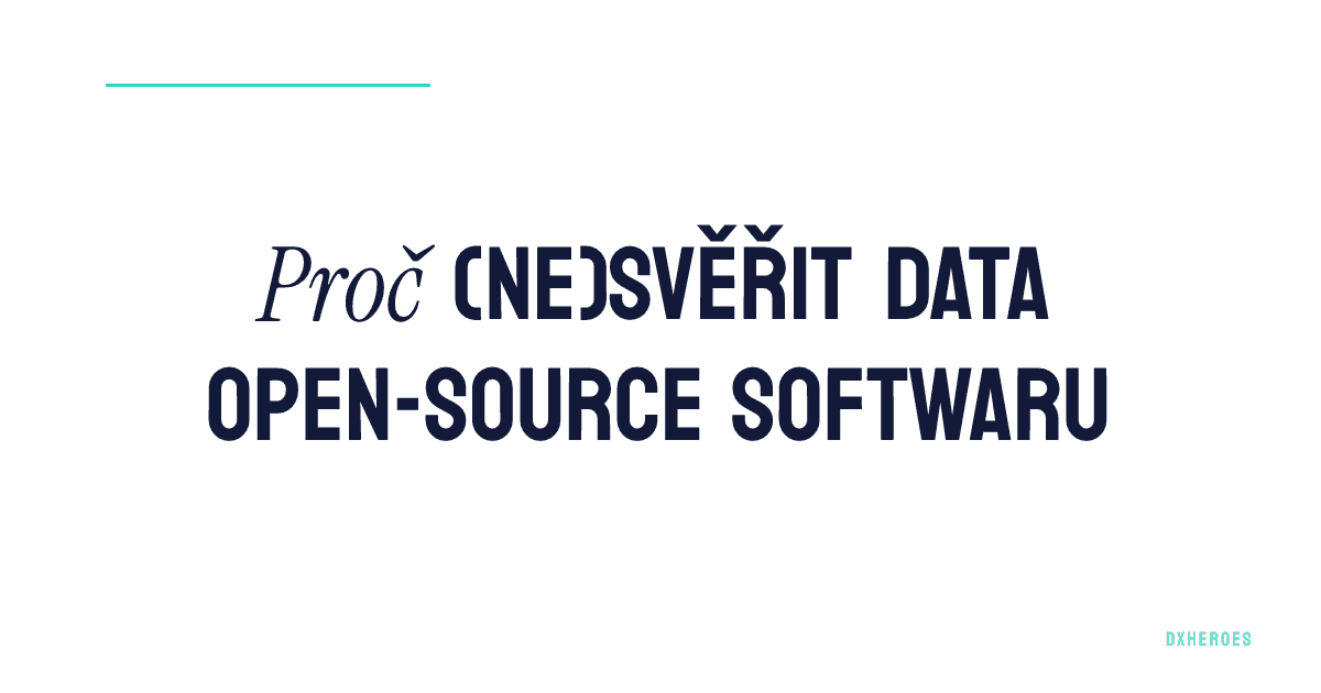 Proč (ne)svěřit data open-source softwaru