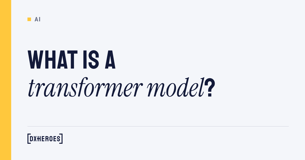 What is a transformer model?